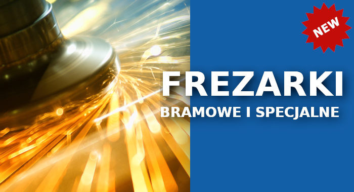 Frezarki bramowe i specjalne